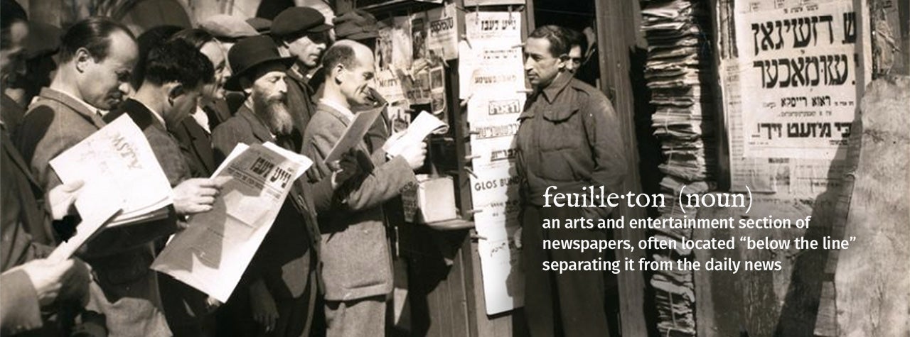 Below the Line: The Feuilleton & Modern Jewish Cultures